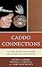 Caddo Connections: Cultural Interactions within and beyond the Caddo World (Issues in Eastern Woodlands Archaeology)