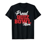 Proud Quiz Bowl Mom for Proud Mothers of Quiz Bowl Members T-Shirt