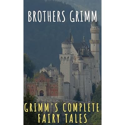 Grimm's Complete Fairy Tales: Magical Worlds Await