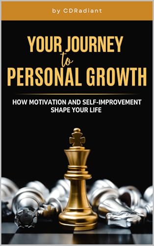 Your Journey to Personal Growth: How Motivation and Self-Improvem...