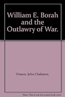 William E. Borah and the Outlawry of War. B000GHDREI Book Cover