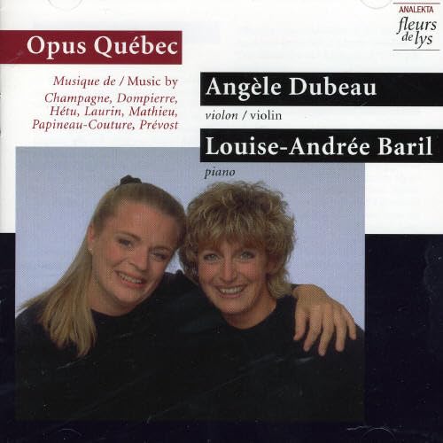 Opus Quebec [Audio CD] Dubeau, Angèle; Baril , Louise-Andrée; Champagne, Claude; Dompierre, François; Hétu, Jacques; Laurin, Rache; Mathieu, André; Papineau-Couture, Jean and Prévost, André