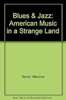 Blues AND Jazz: American Music in a Strange Land 0757583059 Book Cover