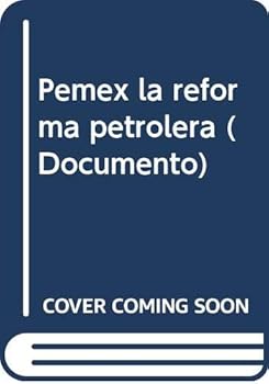 Paperback Pemex la reforma petrolera (Documento) (Spanish Edition) [Spanish] Book