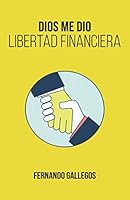 Dios me dio libertad financiera 1097497593 Book Cover