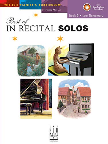 Best of In Recital Solos, Book 3: The Fjh Pianist's Curriculum