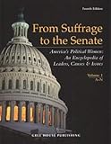 From Suffrage to the Senate: America's Political Women: an Encyclopedia of Leaders, Causes & Issues