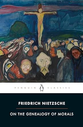 On the Genealogy of Morals (Penguin Classics)