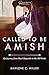 Produktbild Called to Be Amish: My Journey from Head Majorette to the Old Order (Plainspoken)