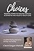 Cherri Gregori Pedrioli Choices: Inspiring Stories of Healing Through Alternative and Holistic Health Care