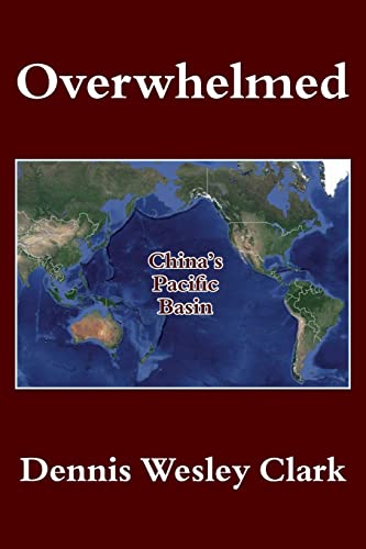 Overwhelmed: China's Pacific Basin 1500621390 Book Cover
