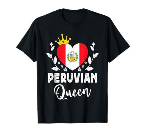 Peruvian Queen Peru Flag Proud Peruvian Woman T-Shirt