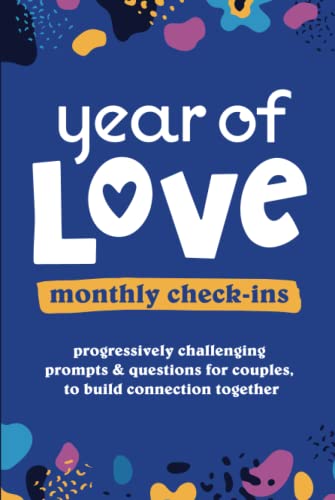 Year of Love Monthly Check-ins: Progressively challenging prompts & questions for couples, to build connection together (Relationship Building Games for Couples)