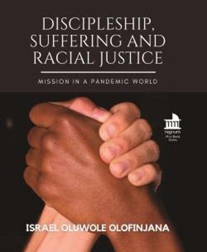 Buy Discipleship, Suffering and Racial Justice: Mission in a Pandemic World — BookShops.in