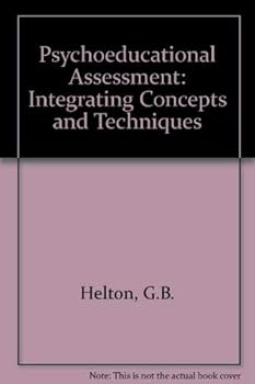 Hardcover Psychoeducational assessment: Integrating concepts and techniques Book