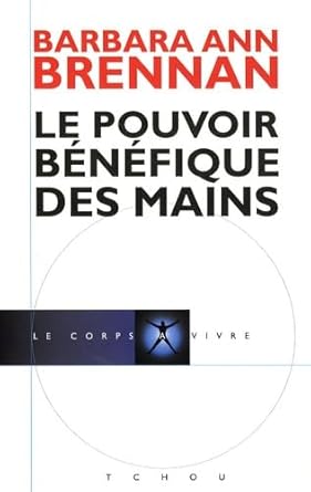Le Pouvoir Benefique Des Mains Barbara Ann Brennan Pdf