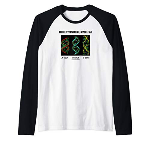 Three Types Of Me, Myself & I A-DNA B-DNA Z-DNA Humor Raglan Baseball Tee