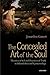 The Concealed Art of the Soul: Theories of the Self and Practices of Truth in Indian Ethics and Epistemology