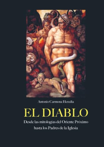 El Diablo: Desde las mitologías del Oriente Próximo hasta los Padres de la Iglesia