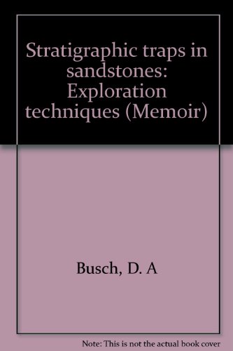 Stratigraphic Traps in Sandstones: Exploration ... B0000EGXAP Book Cover