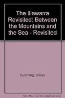 The Illawarra Revisited: Between the Mountains and the Sea - Revisited 095867454X Book Cover