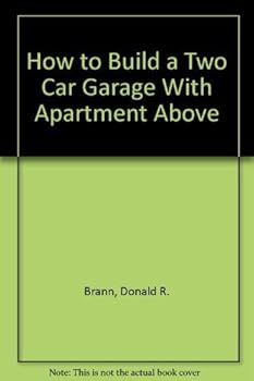 Paperback How to Build a Two Car Garage With Apartment Above Book