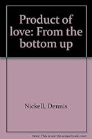 Product of Love: From the Bottom Up 1883893941 Book Cover