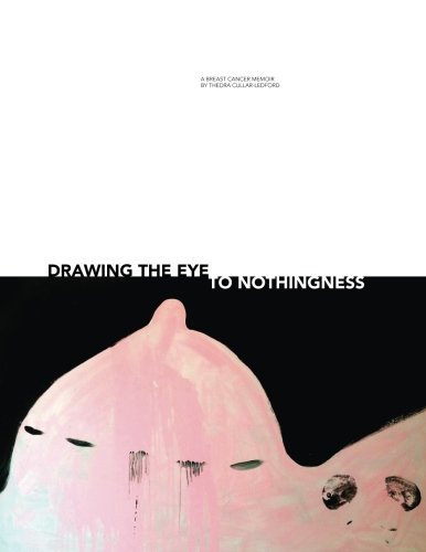 Drawing the Eye to Nothingness: A Breast Cancer Memoir