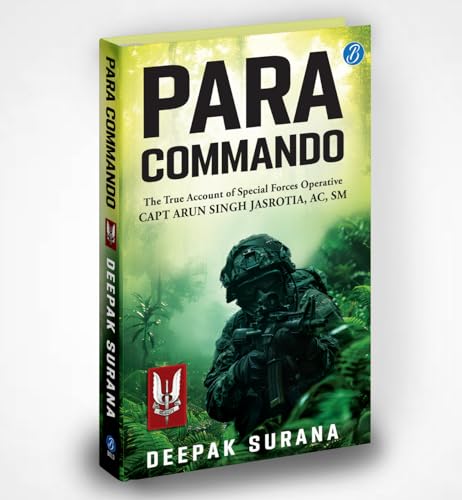 Image of Para Commando: The true account of a Special Forces Operative, Capt Arun Singh Jasrotia ǀ Real-Life Story of a Brave Para Special Forces Officer