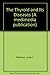 The thyroid and its diseases