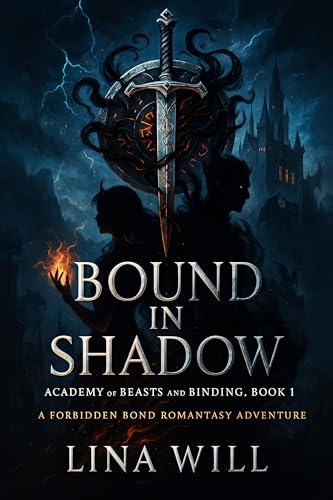 Bound in Shadow: A Forbidden Bond Romantasy Adventure (Academy of Beasts and Binding Book 1) (English Edition)