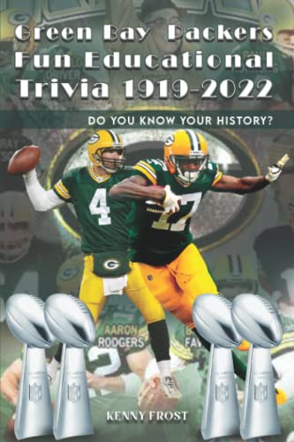 Green Bay Packers Fun Educational Trivia 1919-2022: Do You Know Your History?
