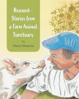 Rescued - Stories from a Farm Animal Sanctuary 1038361400 Book Cover
