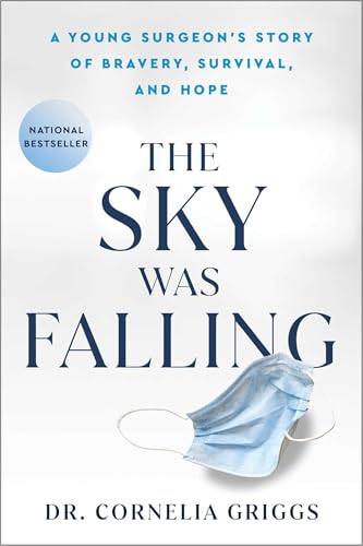 Cover of The Sky Was Falling: A Young Surgeon's Story of Bravery, Survival, and Hope