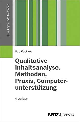 Qualitative Inhaltsanalyse. Methoden, Praxis, Computerunterstützung (Grundlagentexte Methoden) Qualitative Inhaltsanalyse. Methoden, Praxis, Computerunterstützung (Grundlagentexte Methoden)