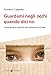 Guardami negli occhi quando dici no. La domanda di giustizia negli adolescenti di oggi (Famiglia e dintorni) - Cappello, Giovanni