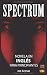 Spectrum: Novela de Terror en InglÃÆÃÂ©s para Principiantes con Textos Paralelos (BilingÃÆÃÂ¼e: InglÃÆÃÂ©s - EspaÃÆÃÂ±ol) (Novelas en InglÃÆÃÂ©s) (Spanish Edition)