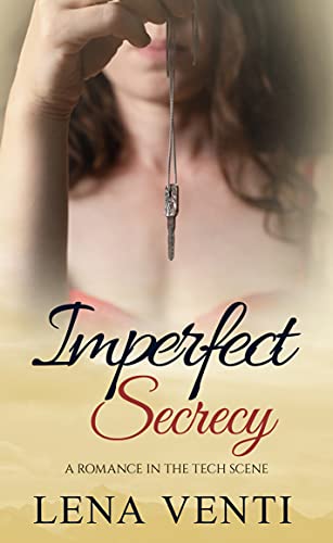 Imperfect Secrecy: A romance in the tech scene by [Lena Venti]