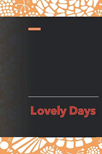 Lovely Days: Memories of lovely days, Blanked lined, 120 Pages, Size 6"x"9