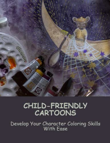  Child-Friendly Cartoons: Develop Your Character Coloring Skills With Ease
