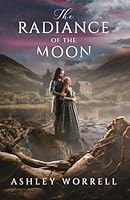 The Radiance of the Moon (The Hebridean Shield) B0CTXGWXG9 Book Cover