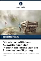 Die wirtschaftlichen Auswirkungen der Industrialisierung auf die Stammesbevölkerung (German Edition) 6208867541 Book Cover