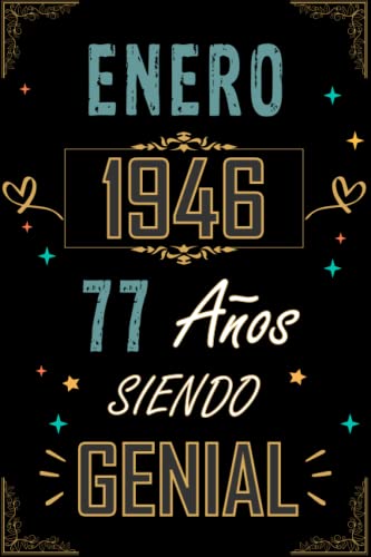 CUADERNO, ENERO 1946 77 AÑOS SIENDO GENIAL: Regalo de 77 cumpleaños para mujeres y hombres, ideas de 77 cumpleaños... un cumpleaños... divertido, ... regalo de 77 cumpleaños para él/ella.