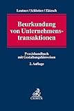 Beurkundung von Unternehmenstransaktionen: Praxishandbuch mit Gestaltungshinweisen