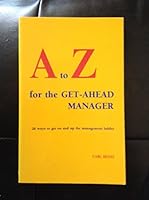 A to Z for the Get-Ahead Manager 0916323048 Book Cover