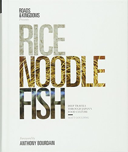 Télécharger Rice, Noodle, Fish: Deep Travels Through Japan's Food Culture Livre PDF Gratuit