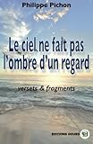Le ciel ne fait pas l'ombre d'un regard