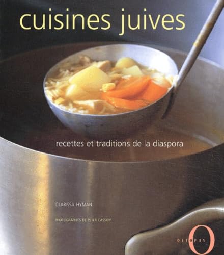 CUISINES JUIVES : RECETTES ET TRADITIONS DE LA DIASPORA Hyman, Clarissa and Cassidy, Peter