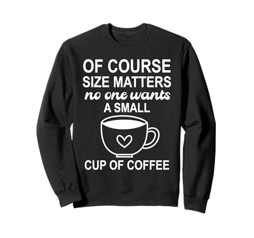 Of Course Sizes Matters No One Wants a Small Cup of Coffee �g���[�i�[