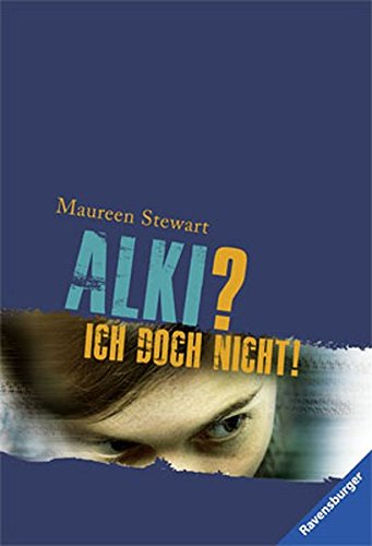 Alki? Ich doch nicht! (Ravensburger Taschenbücher) Alki? Ich doch nicht! (Ravensburger Taschenbücher)